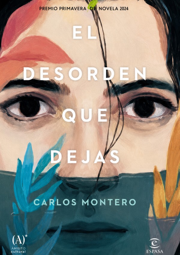 Cartel de la novela El desorden que dejas, de Carlos Montero